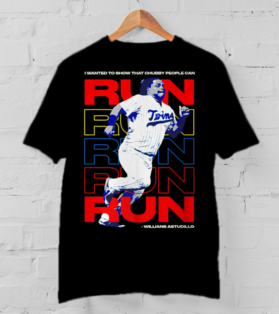 I Wanted To Show That Chubby People Can Run Willians Astudillo Twins T-Shirt