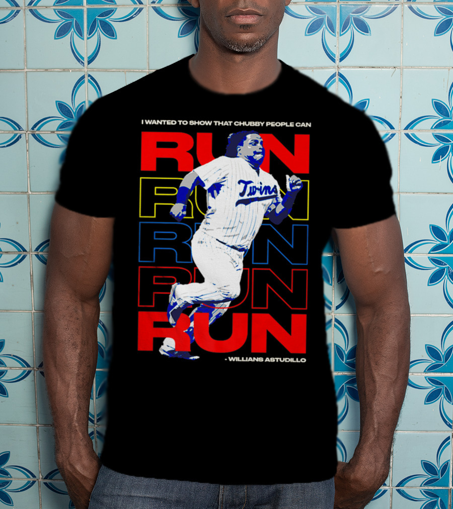 I Wanted To Show That Chubby People Can Run Willians Astudillo Twins T-Shirt