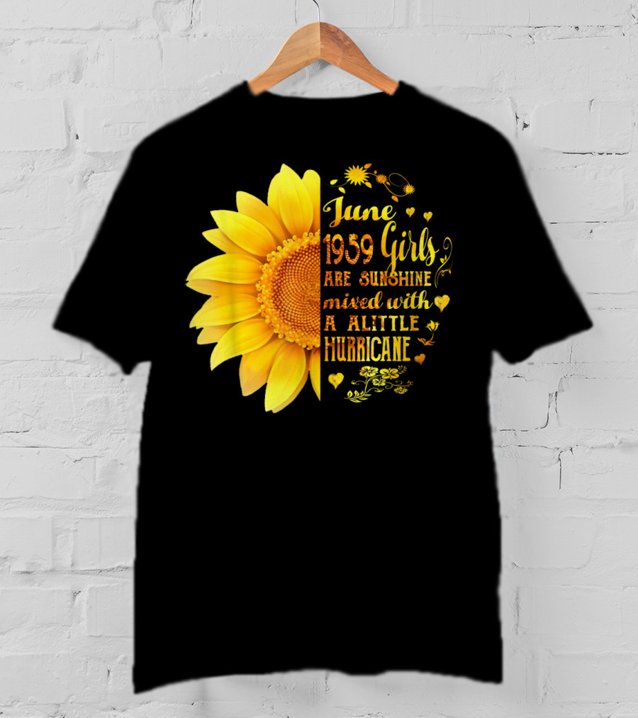 June 1959 Girls Are Sunshine Mixed With A Little Hurricane Sunflower T-Shirt
