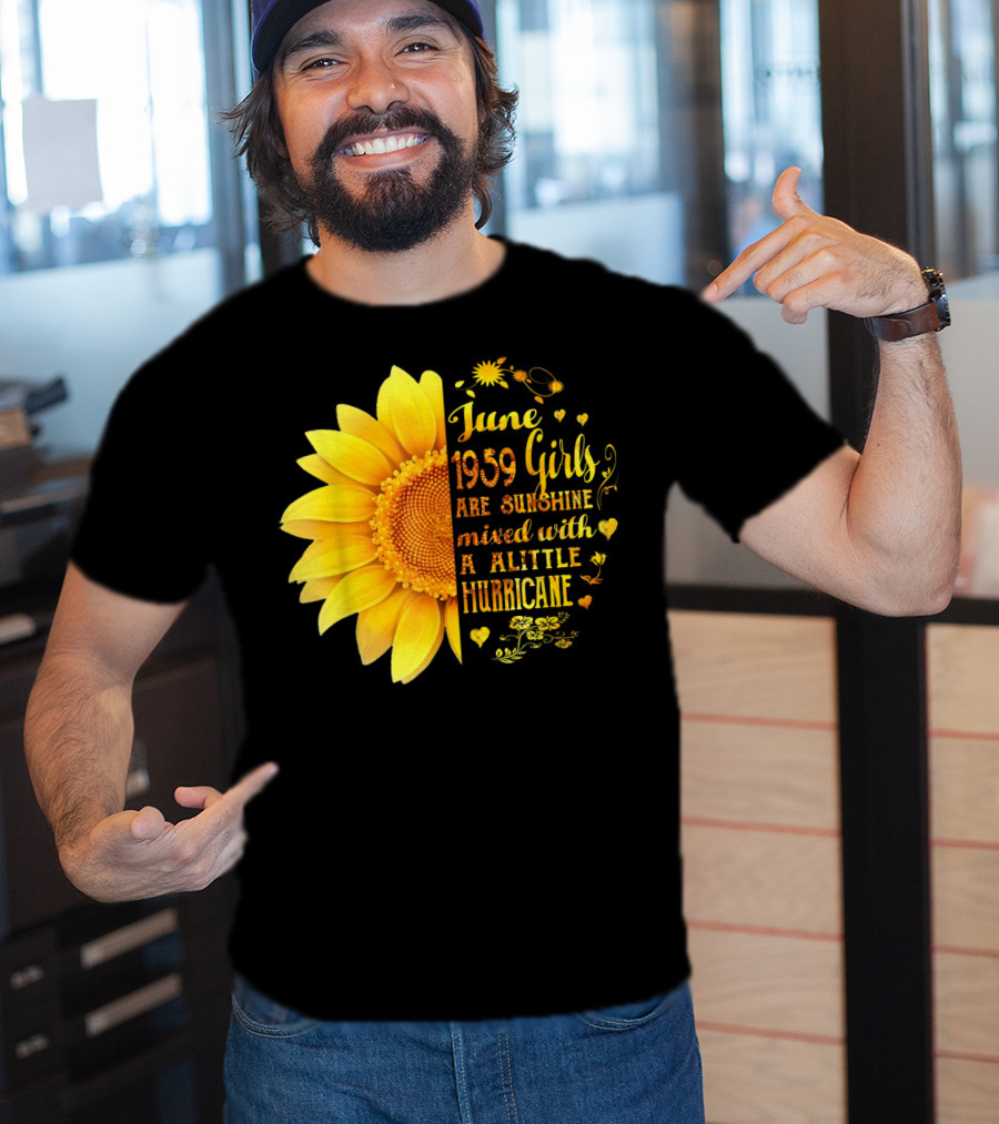 June 1959 Girls Are Sunshine Mixed With A Little Hurricane Sunflower T-Shirt