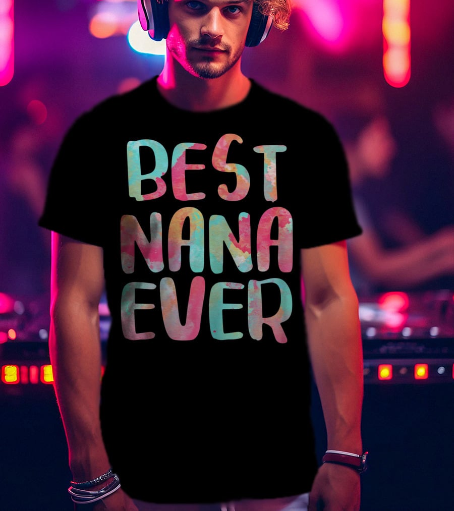 BEST NANA EVER Colorful Watercolor Lettering T-Shirt