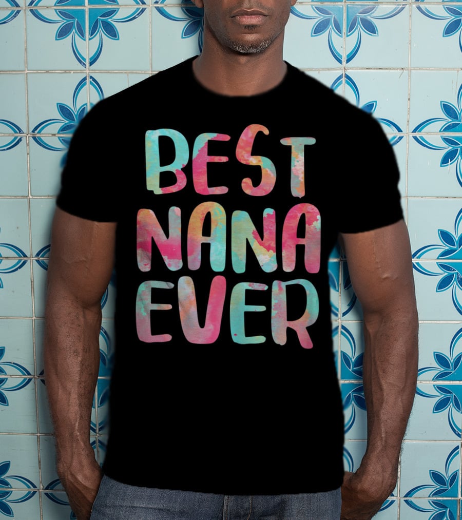 BEST NANA EVER Colorful Watercolor Lettering T-Shirt