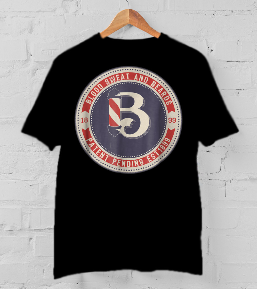 Blood Sweat And Beards Patent Pending Est 1899 Barber Hair Salon Beard Grooming Kit Hipster T-Shirt