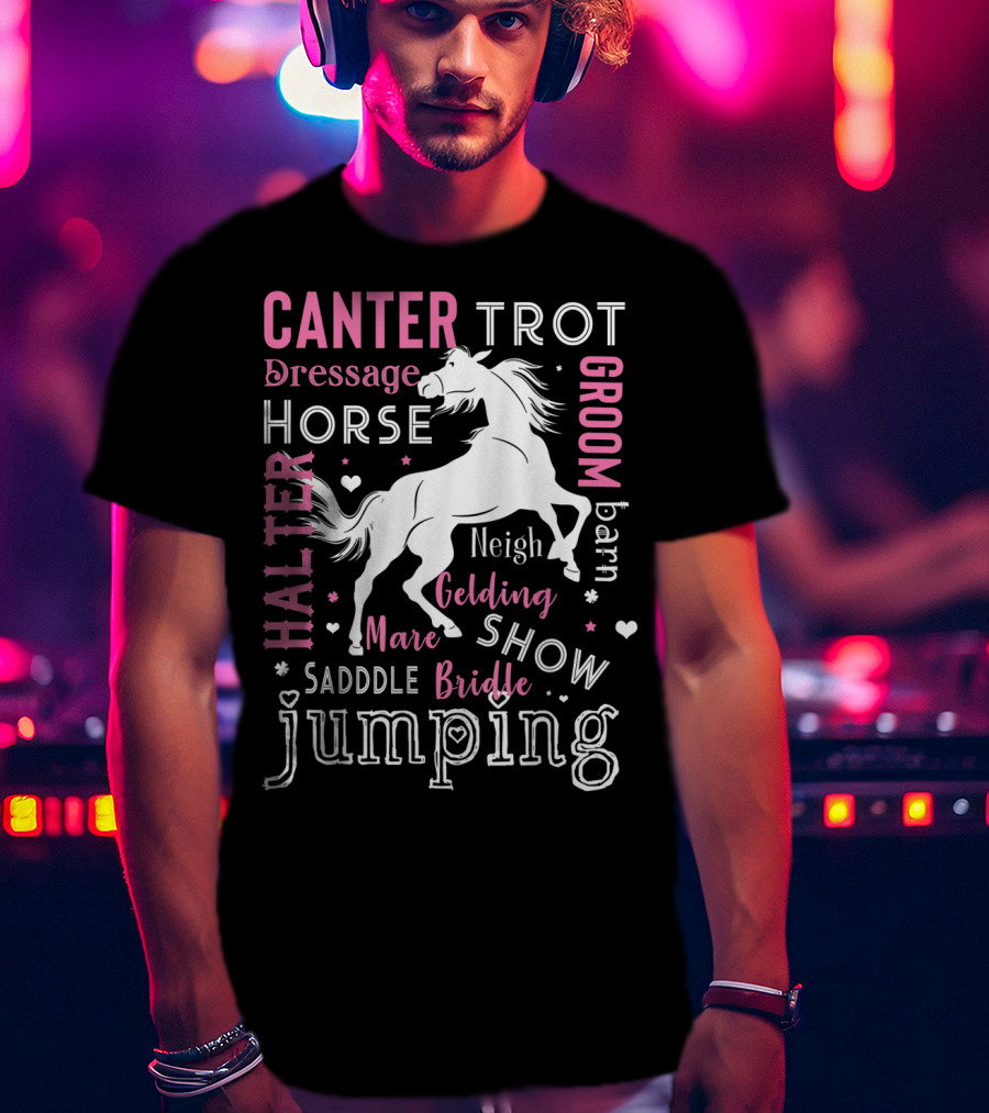 Horse Girl Canter Trot Jumping Neigh Saddle Show Equestrian Mare Dressage T-Shirt