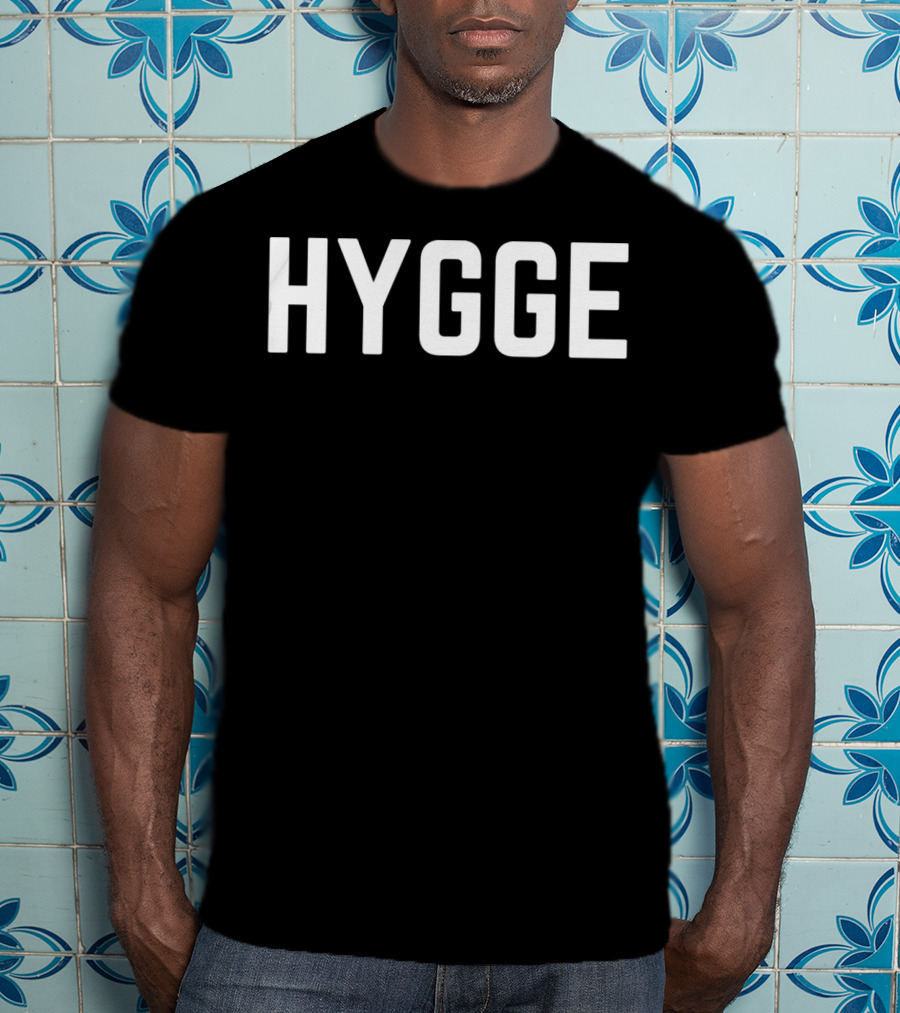 Hygge By Hygge For Cozy Hygge Life T-Shirt