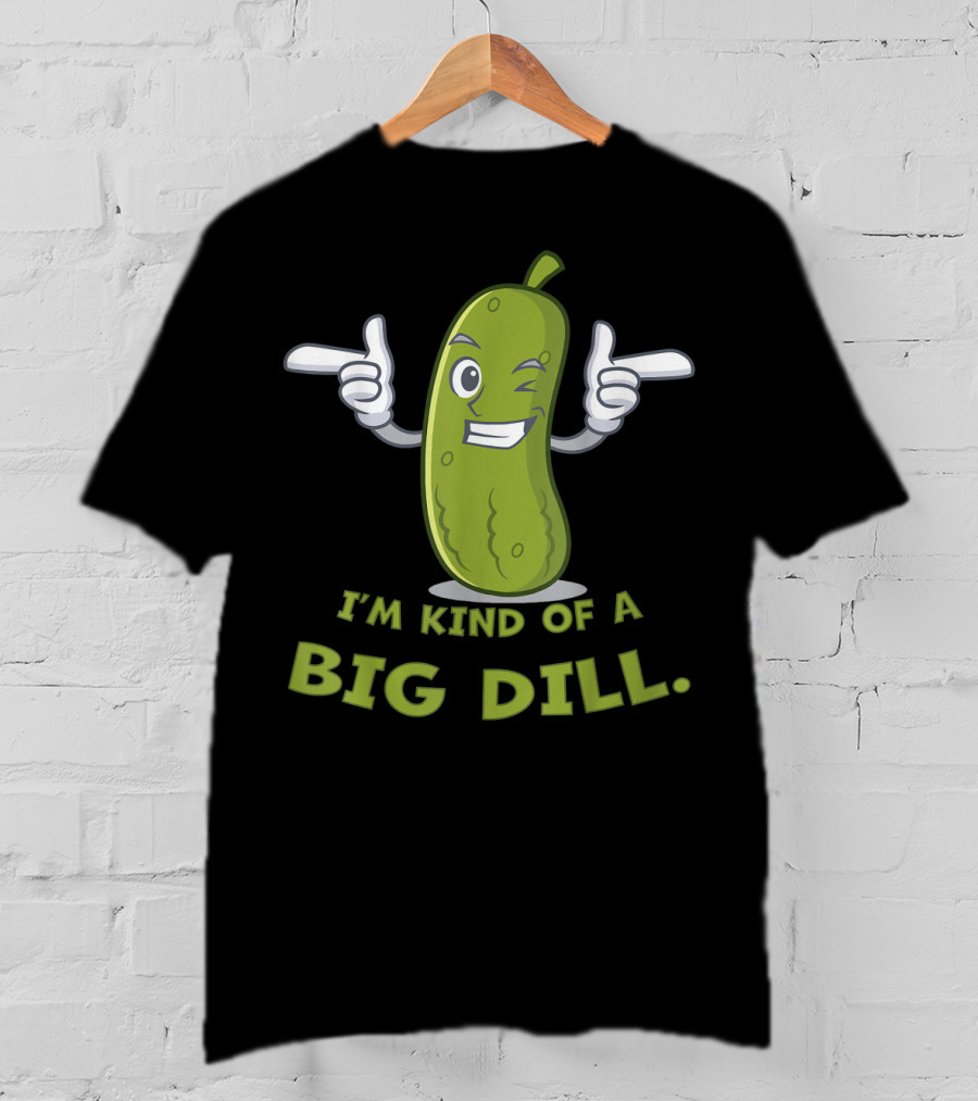 I'm Kind Of A Big Dill Pickle Winking Cartoon T-Shirt