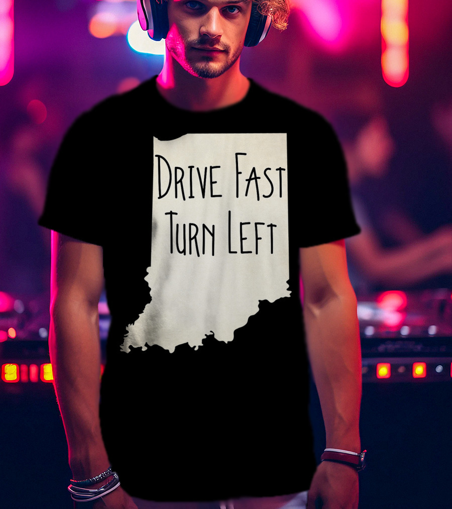 Indiana Drive Fast Turn Left Racing Outline T-Shirt
