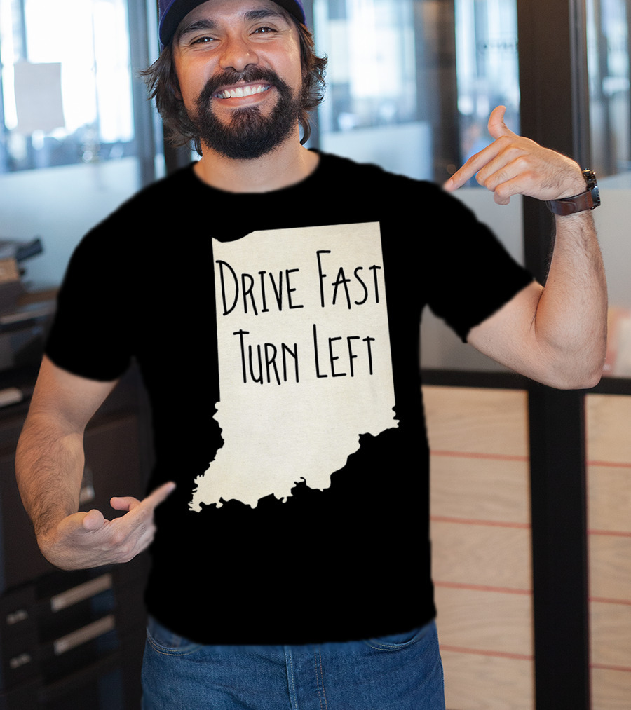 Indiana Drive Fast Turn Left Racing Outline T-Shirt