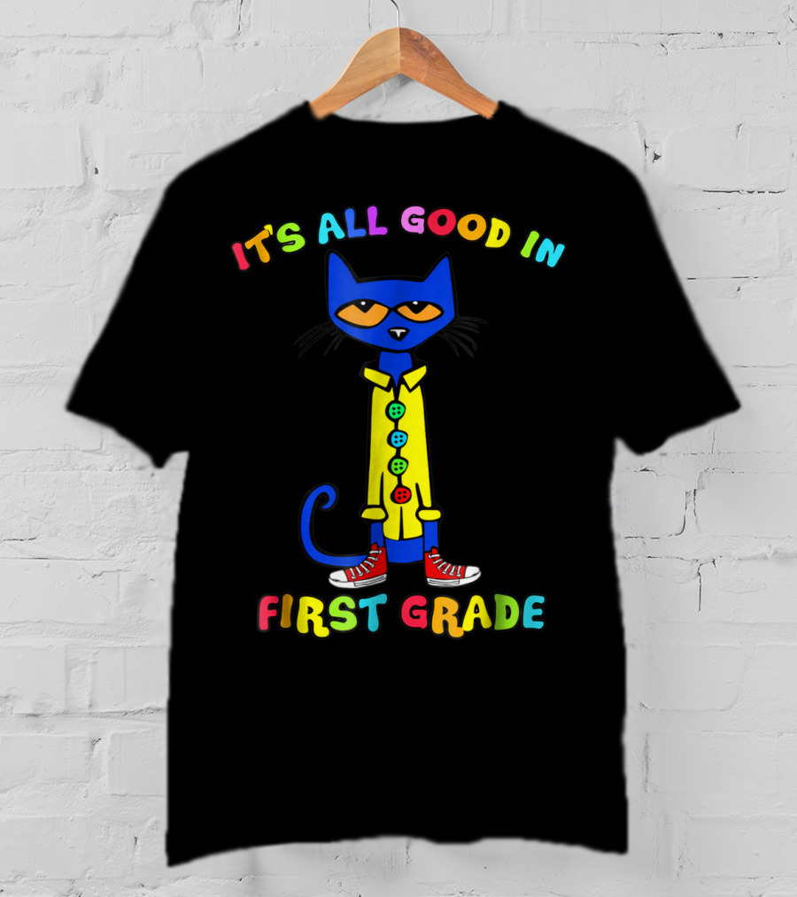 It's All Good In First Grade Colorful Cat With Sneakers T-Shirt