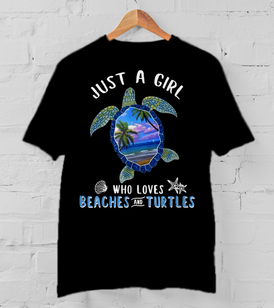 Just A Girl Who Loves Beaches And Turtles T-Shirt