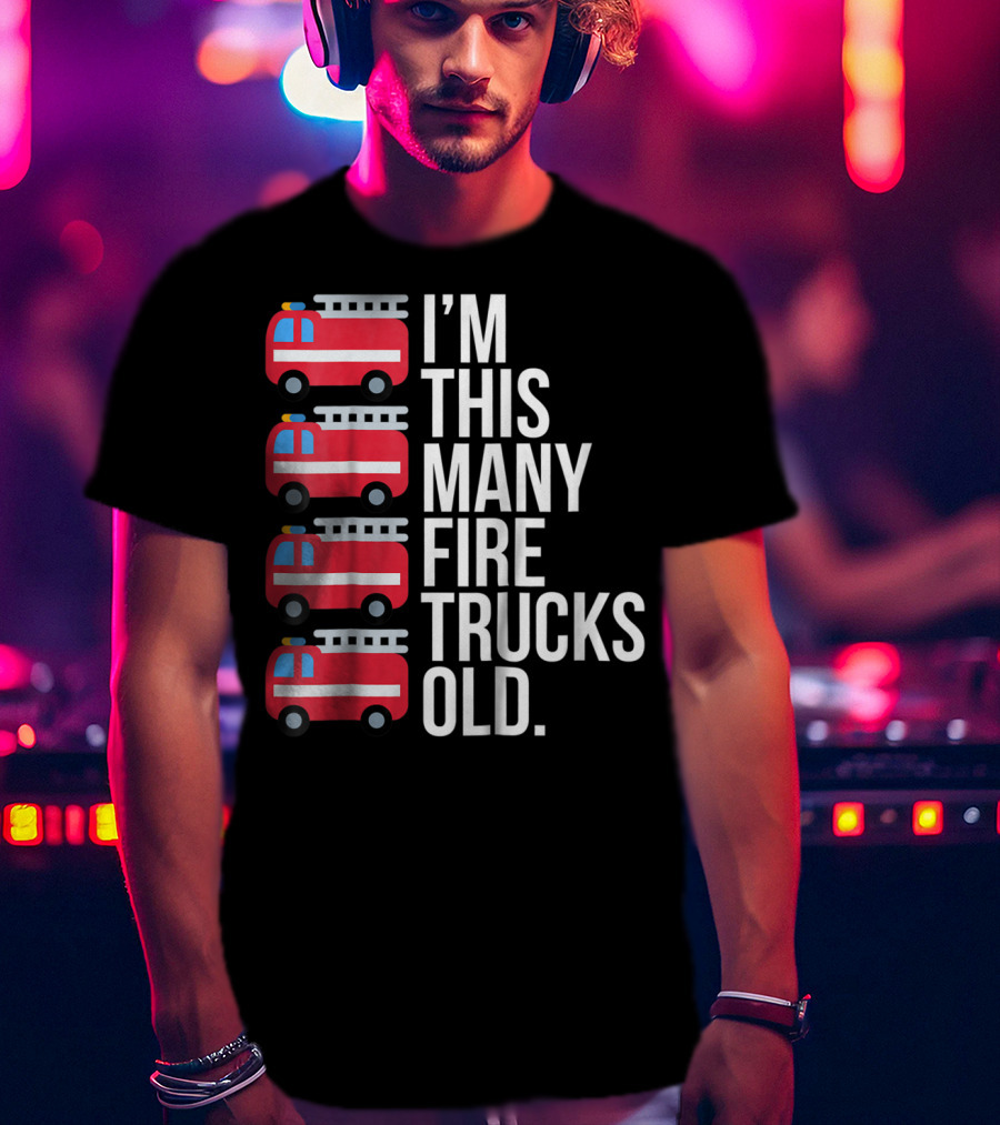 I'm This Many Fire Trucks Old Four Year T-Shirt