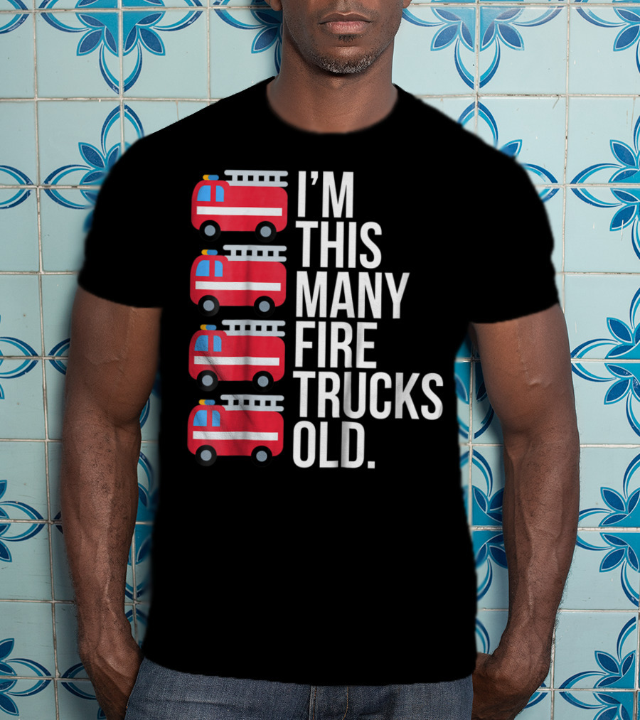 I'm This Many Fire Trucks Old Four Year T-Shirt