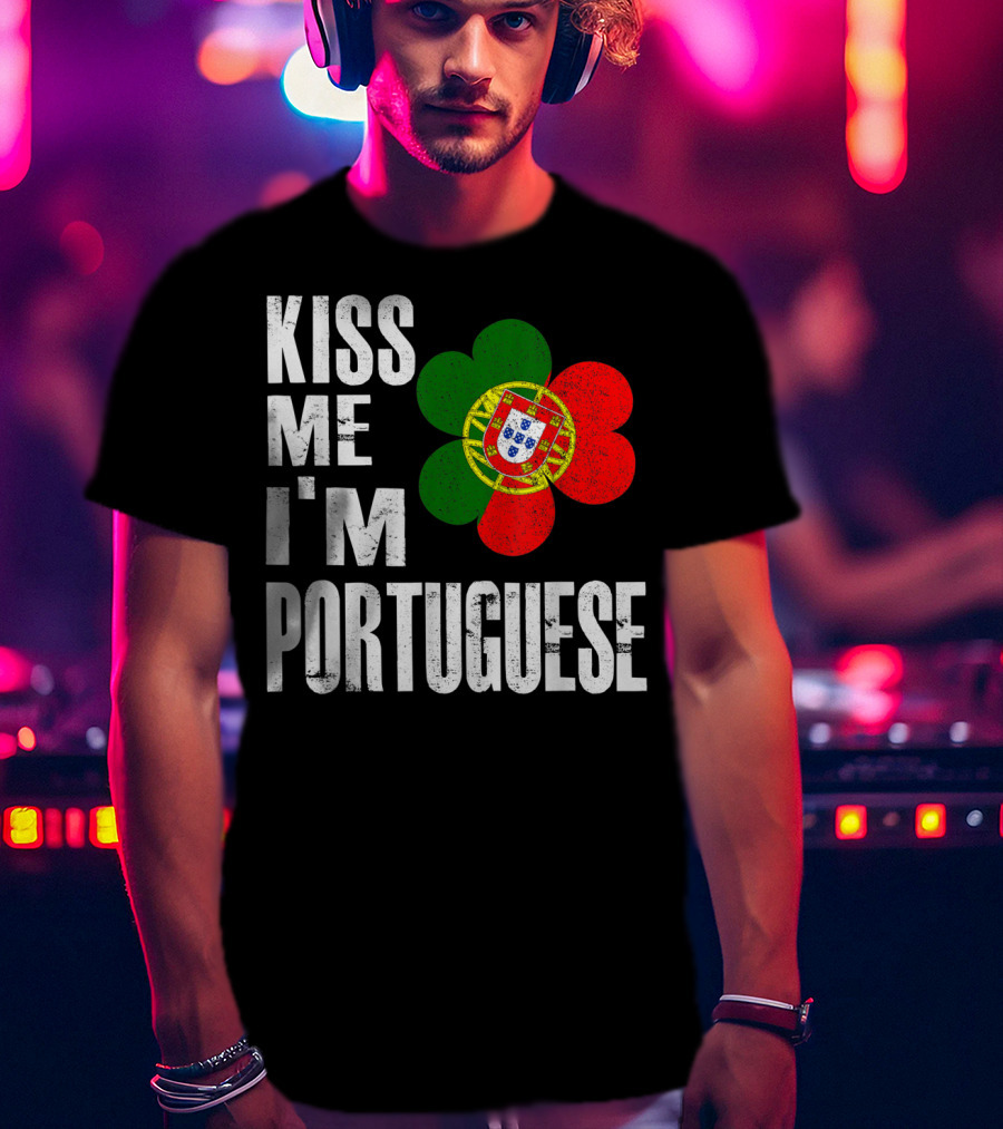 Kiss Me I'm Portuguese St Patrick's Day Shamrock Flag T-Shirt