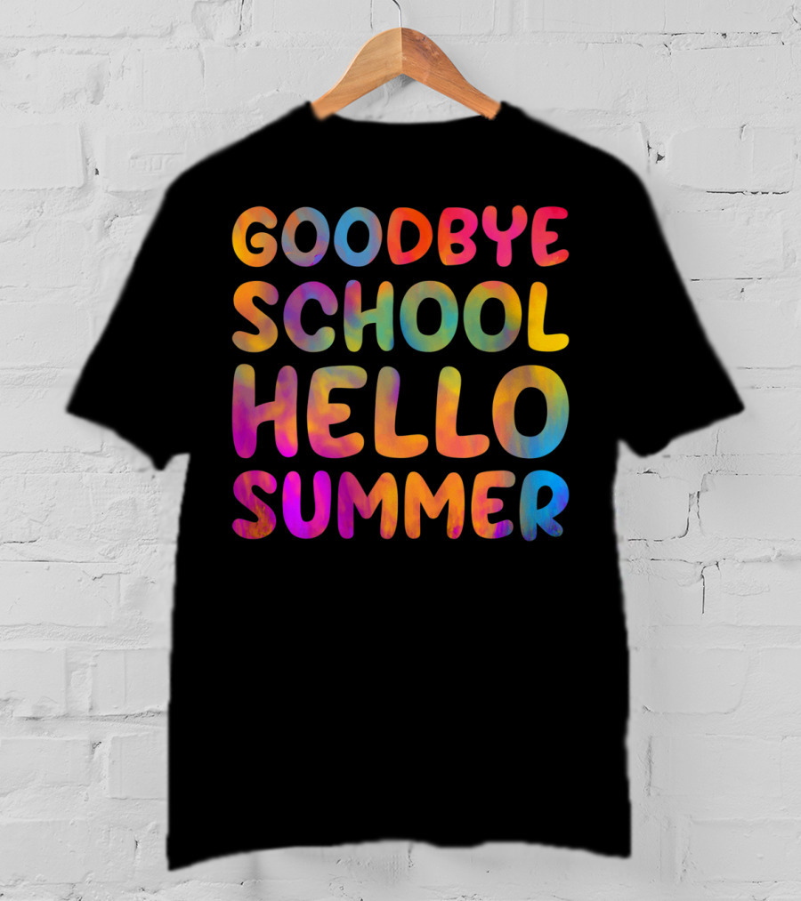 Goodbye School Hello Summer Last Day Of School Teacher T-Shirt