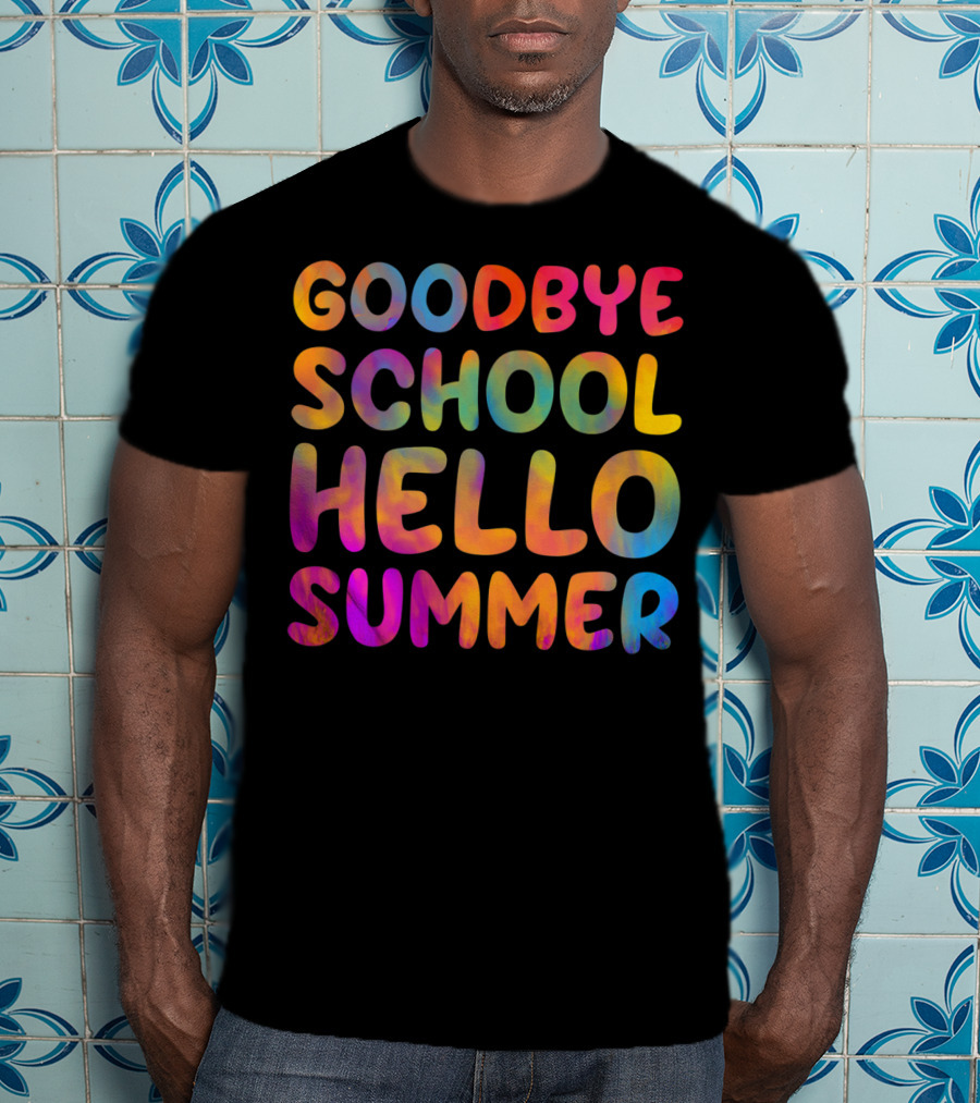 Goodbye School Hello Summer Last Day Of School Teacher T-Shirt
