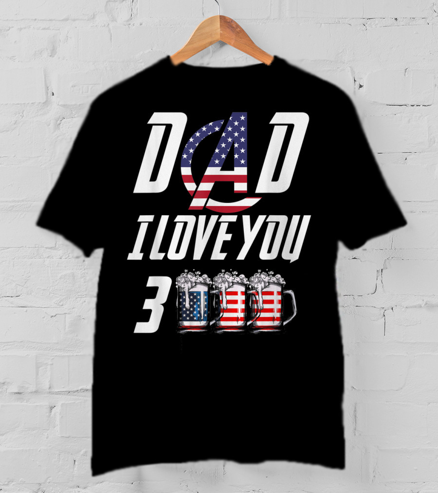 Dad I Love You 3000 American Flag Beer Mugs T-Shirt