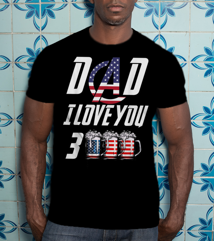 Dad I Love You 3000 American Flag Beer Mugs T-Shirt