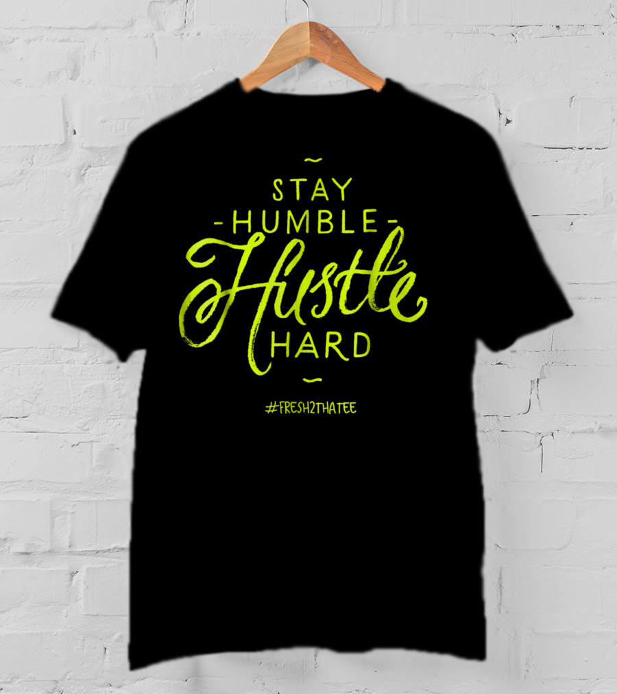 Stay Humble Hustle Hard Max 90 Black Volt #FRESH2HATEE T-Shirt