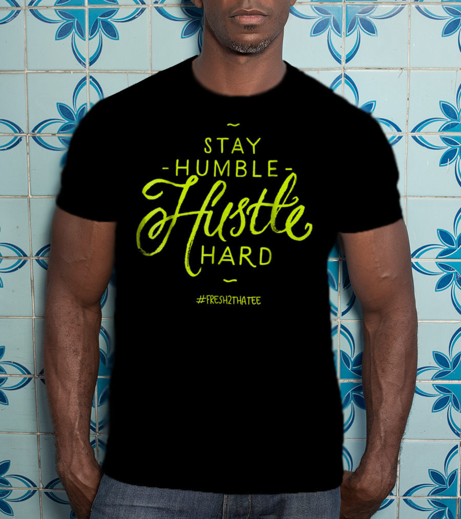 Stay Humble Hustle Hard Max 90 Black Volt #FRESH2HATEE T-Shirt