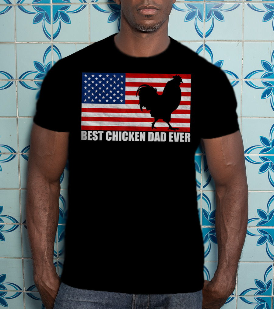 Best Chicken Dad Ever American Flag Rooster T-Shirt