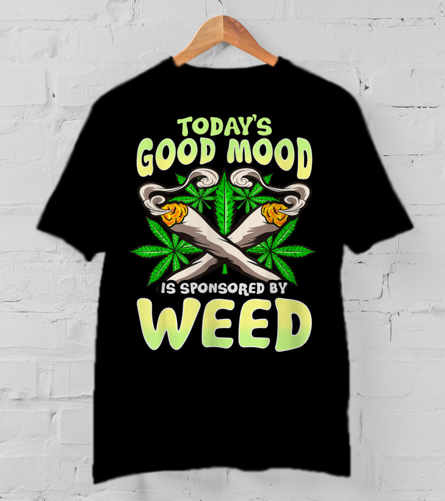 Today's Good Mood Is Sponsored By Weed Mens Funny Marijuana Lover Cannabis Fan T-Shirt