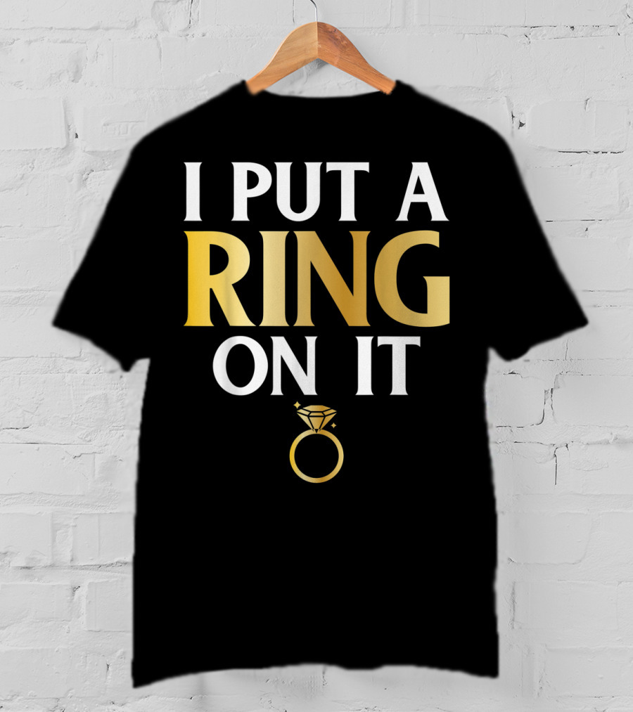 I Put A Ring On It Men's Husband To Be Couple Engagement T-Shirt
