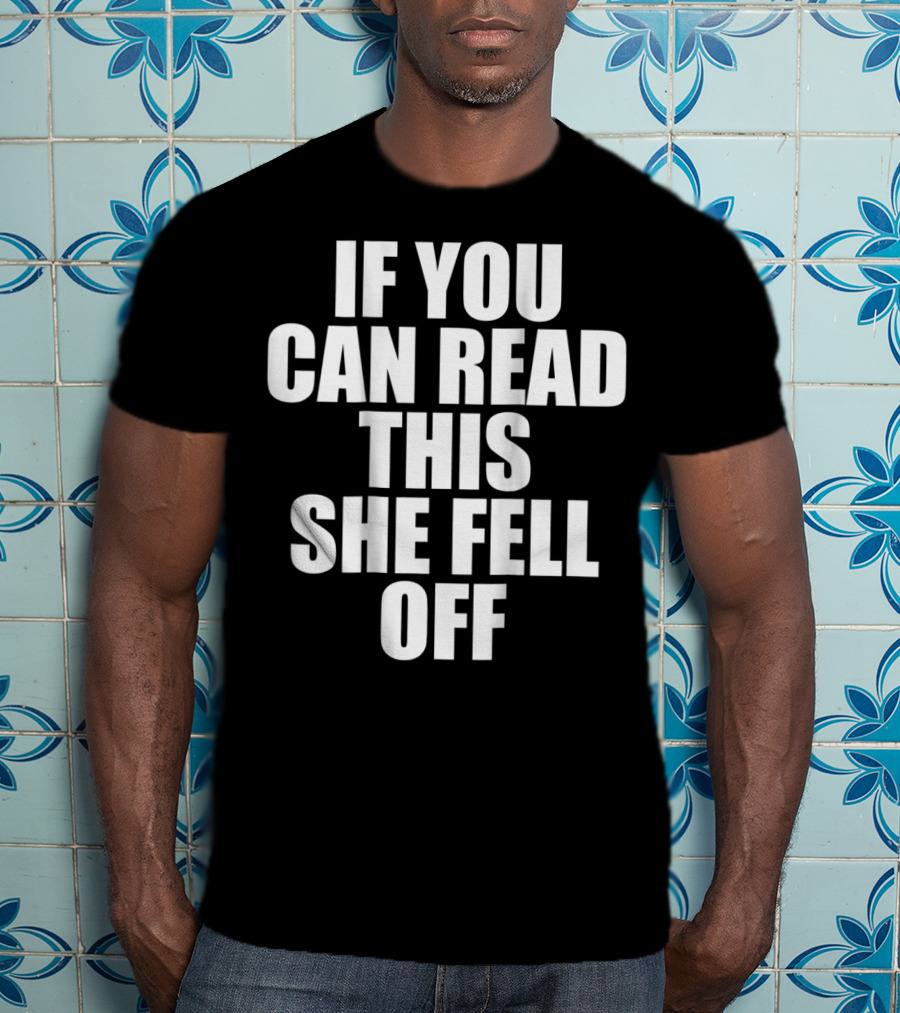 Mens If You Can Read This She Fell Off Moto T-Shirt