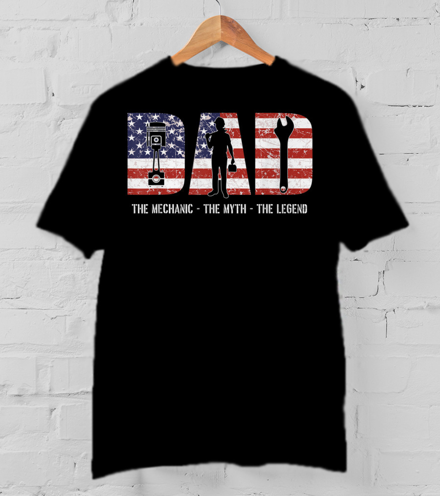 Mens Dad The Mechanic The Myth The Legend American Flag T-Shirt