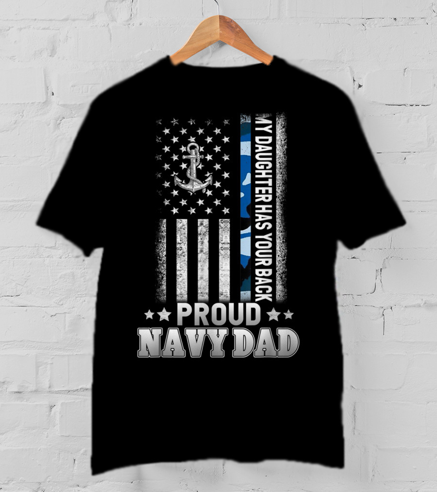Proud Navy Dad My Daughter Has Your Back Anchor Stars Blue Stripe T-Shirt