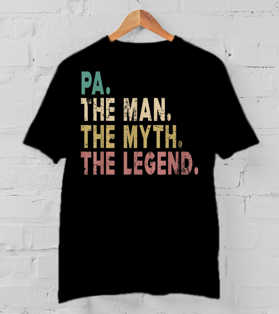 PA The Man The Myth The Legend T-Shirt