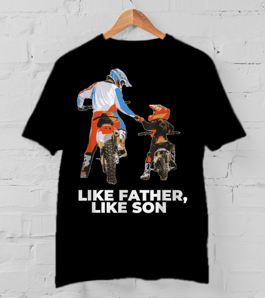 Like Father Like Son Moto Boss Braaap Dirt Bike Motocross Off Roading T-Shirt