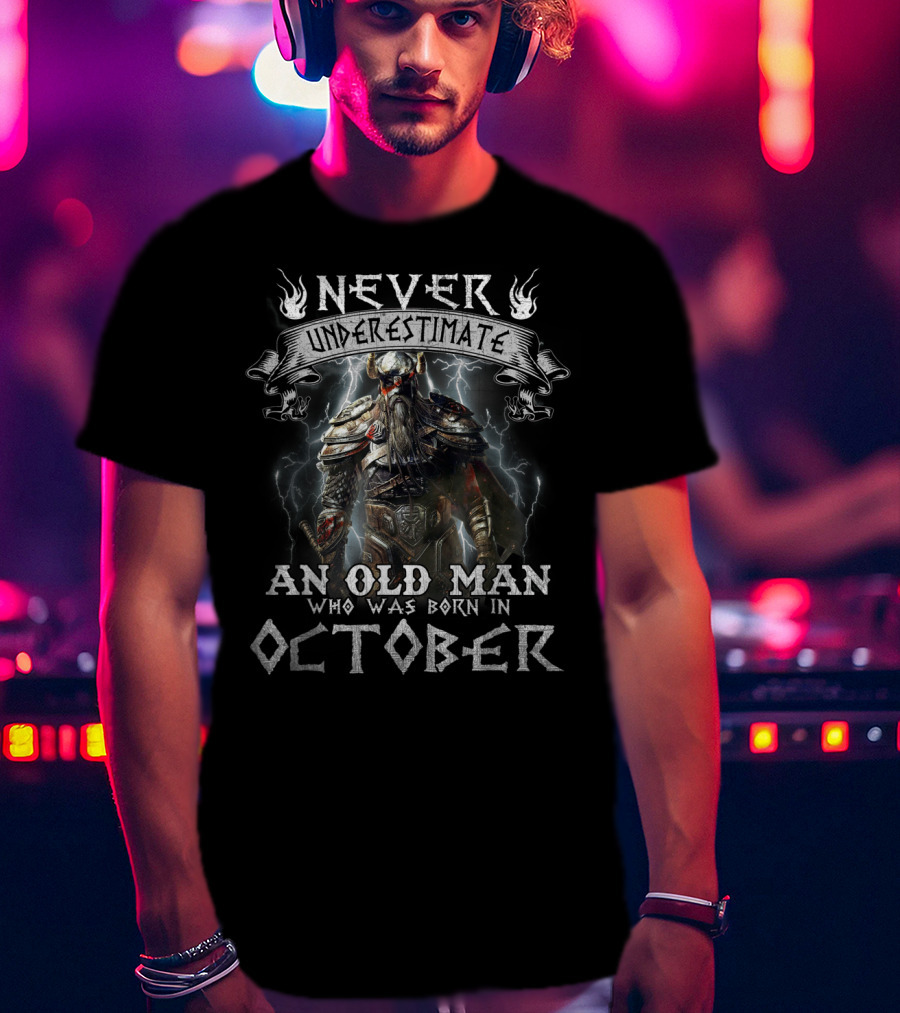 Never Underestimate An Old Man Who Was Born In October Viking Warrior Lightning Storm T-Shirt