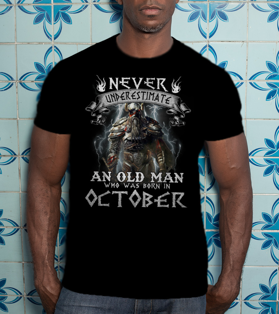 Never Underestimate An Old Man Who Was Born In October Viking Warrior Lightning Storm T-Shirt