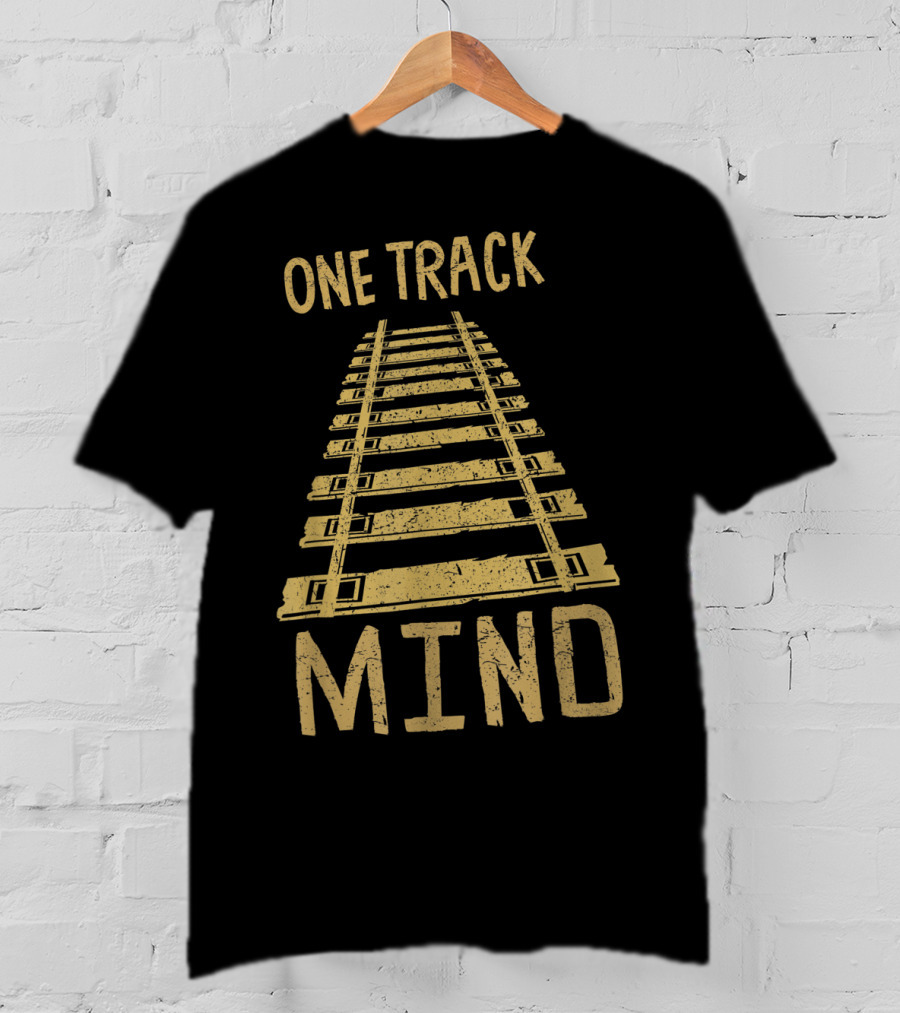 One Track Mind Railroad Trains Lover Tracks T-Shirt