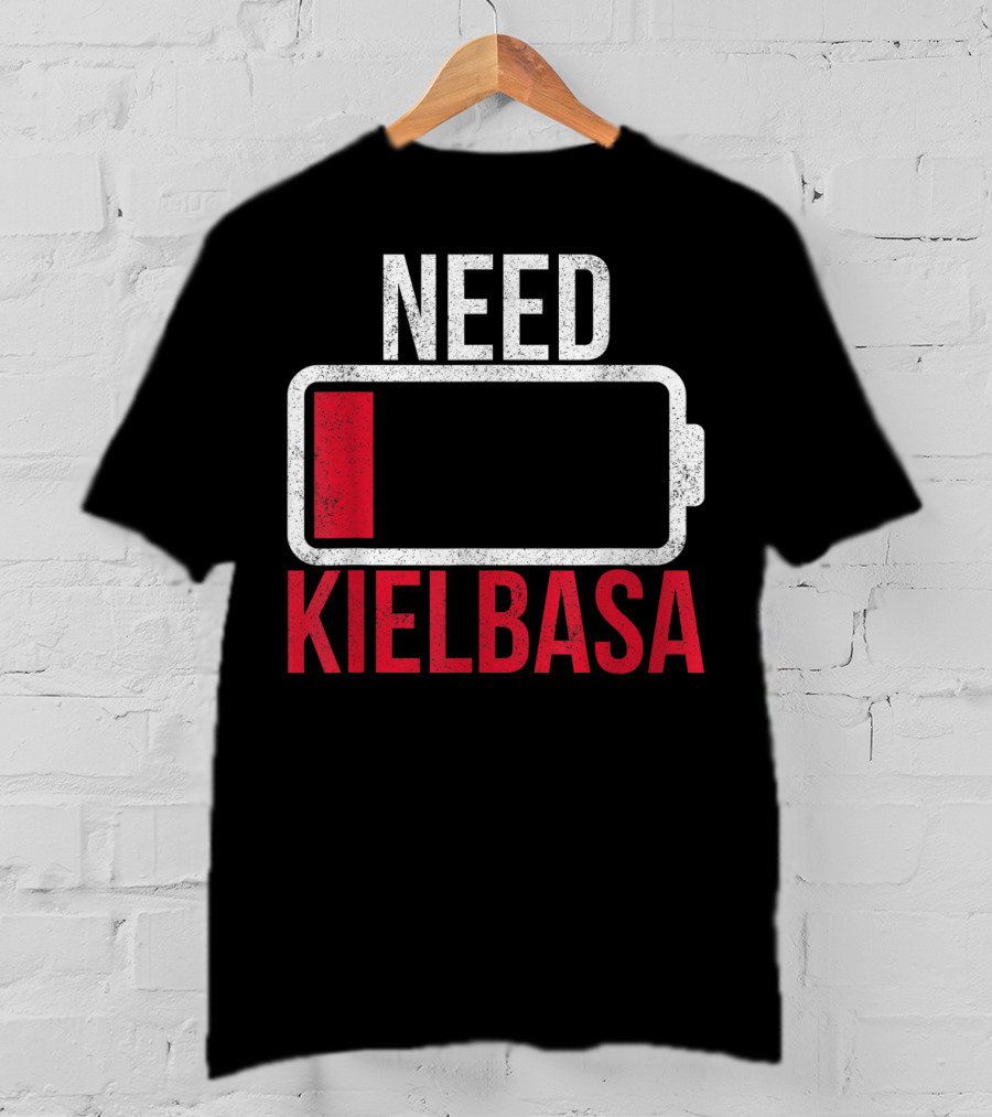 Need Kielbasa Polish For All From Poland Polska Kielb T-Shirt