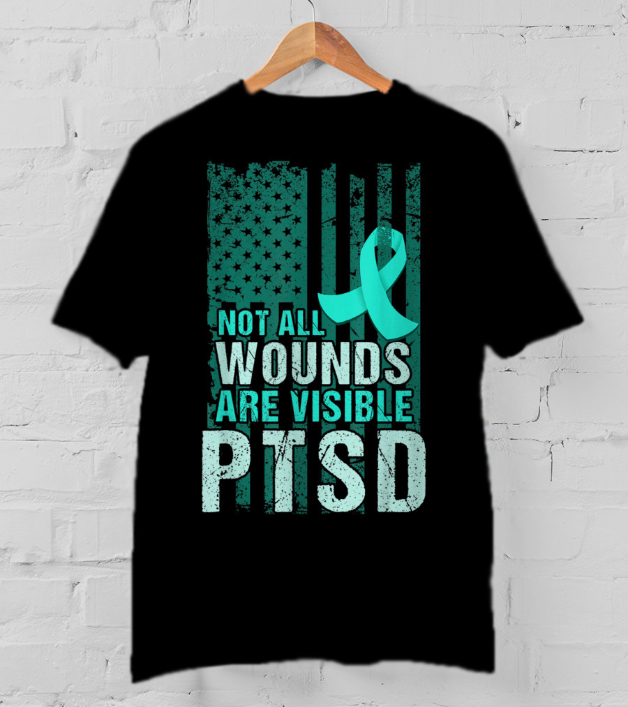 Not All Wounds Are Visible PTSD Awareness Teal T-Shirt