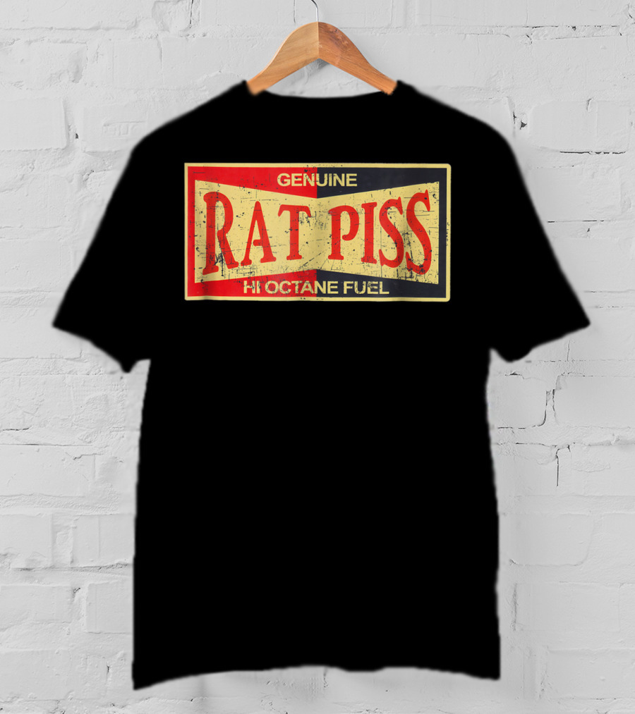 Genuine Rat Piss Hi Octane Fuel Hot Rod T-Shirt