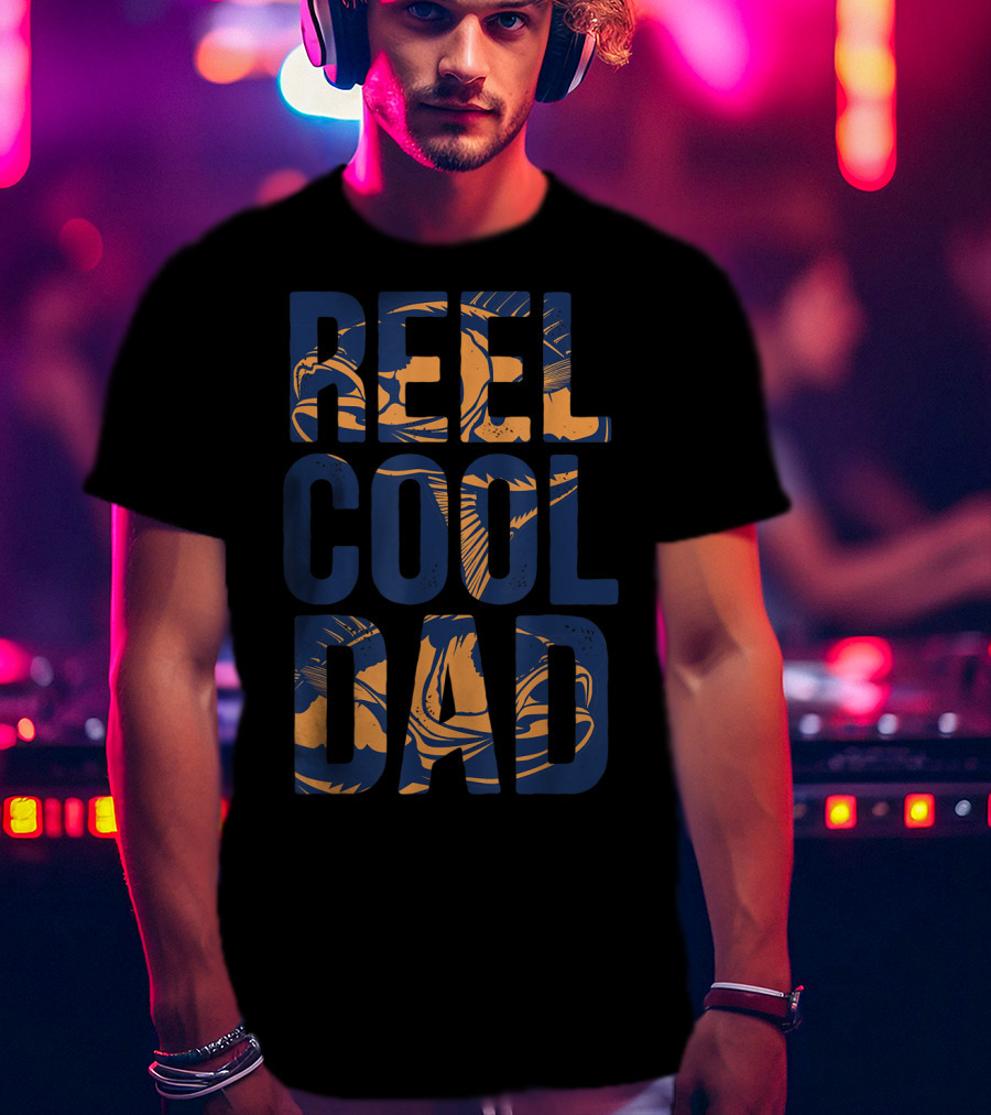 Reel Cool Dad Father's Day Funny Fishing Fisherman T-Shirt
