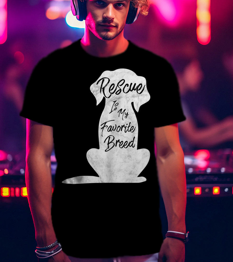 Rescue Is My Favorite Breed Dog T-Shirt