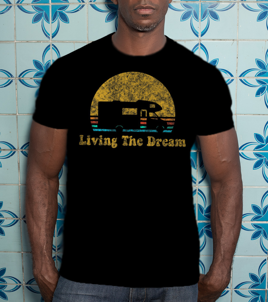 Living The Dream Retro Sunset RV Camping T-Shirt