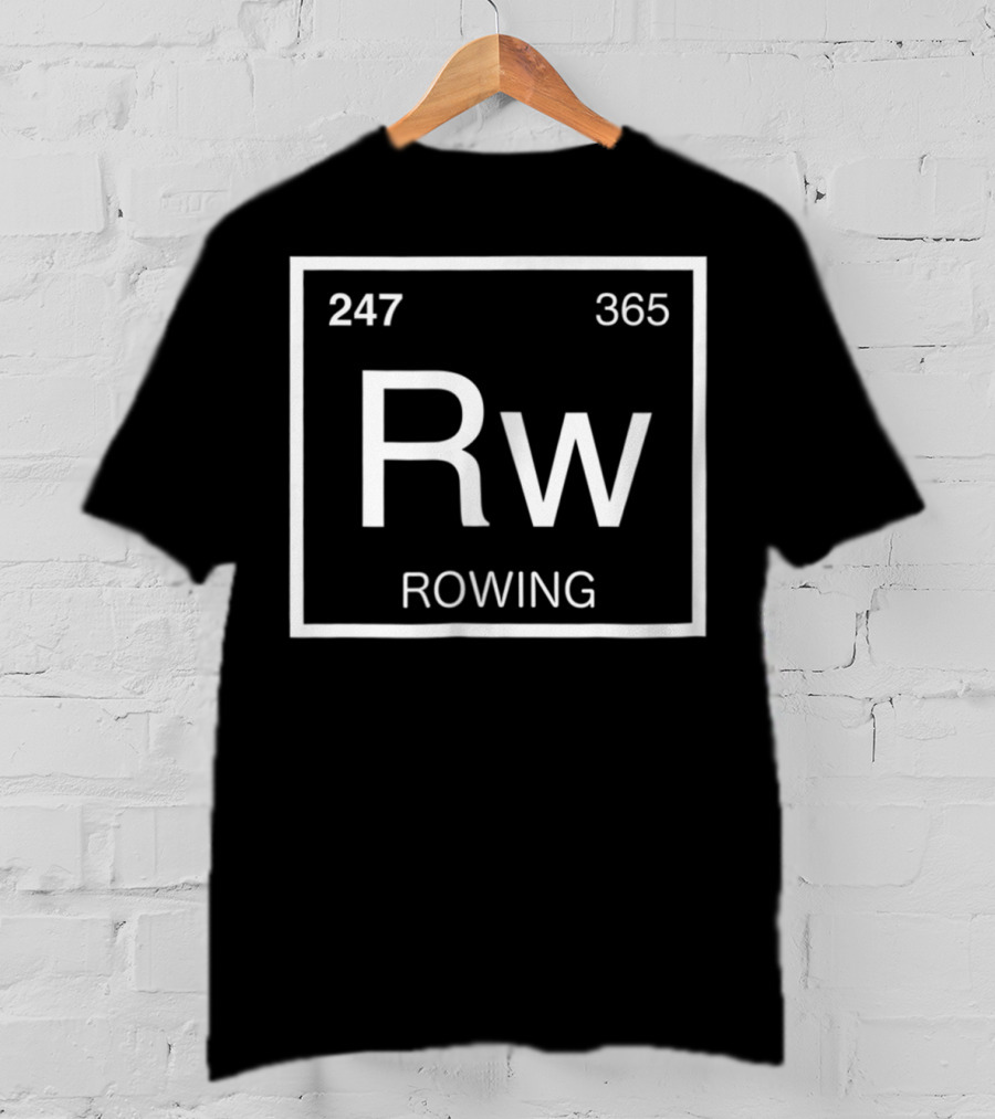 247 365 Rw Rowing Boats Everyday T-Shirt