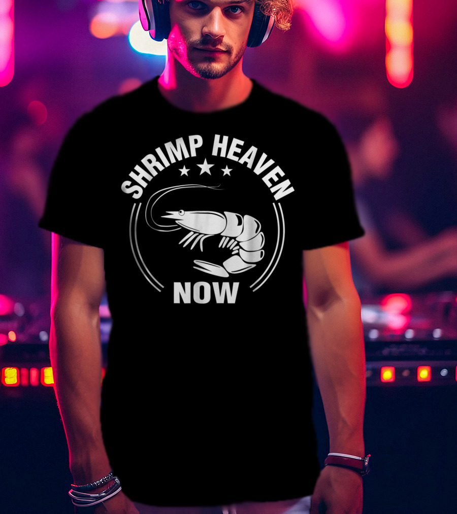 Shrimp Heaven Now Funny And Me Stars Iconic Image T-Shirt
