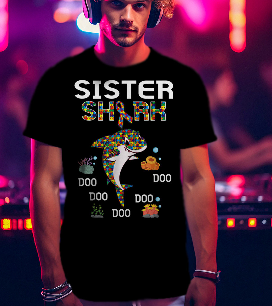 Sister Shark Autism Awareness Puzzle Ribbon Doo Doo Doo T-Shirt