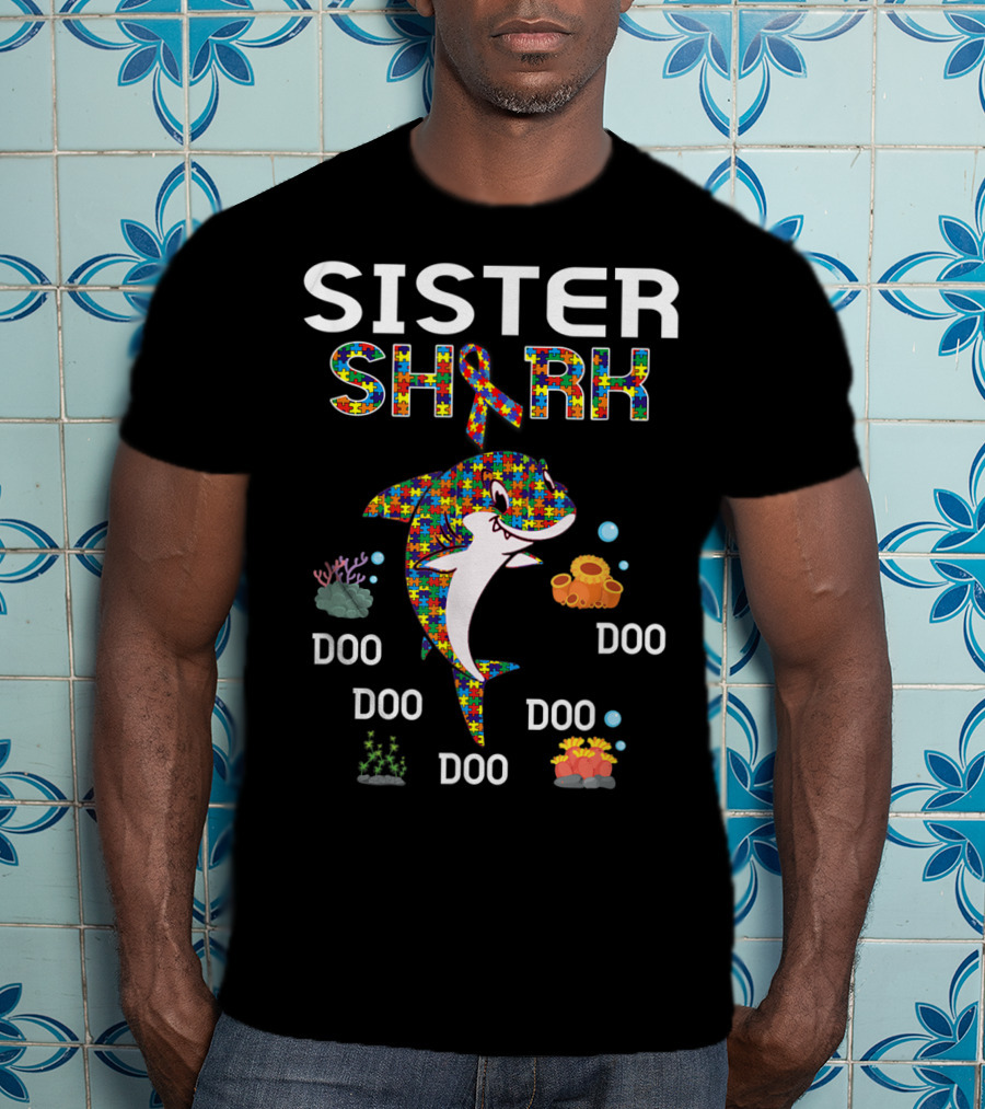 Sister Shark Autism Awareness Puzzle Ribbon Doo Doo Doo T-Shirt