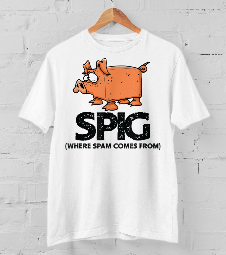 SPIG Where Spam Comes From Funny Pig Cartoon T-Shirt