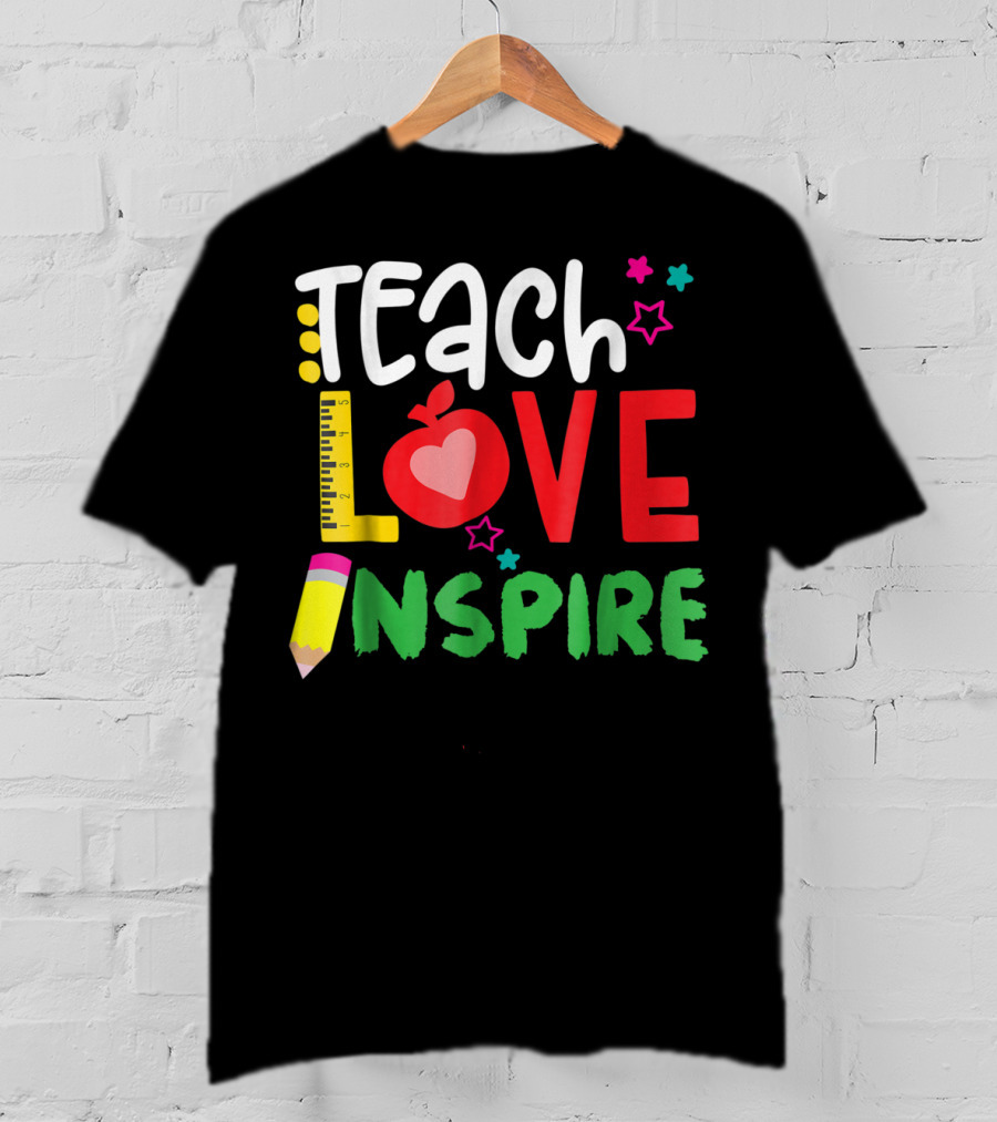 Teach Love Inspire Teacher Teaching For Me Ruler Apple Pencil Stars T-Shirt