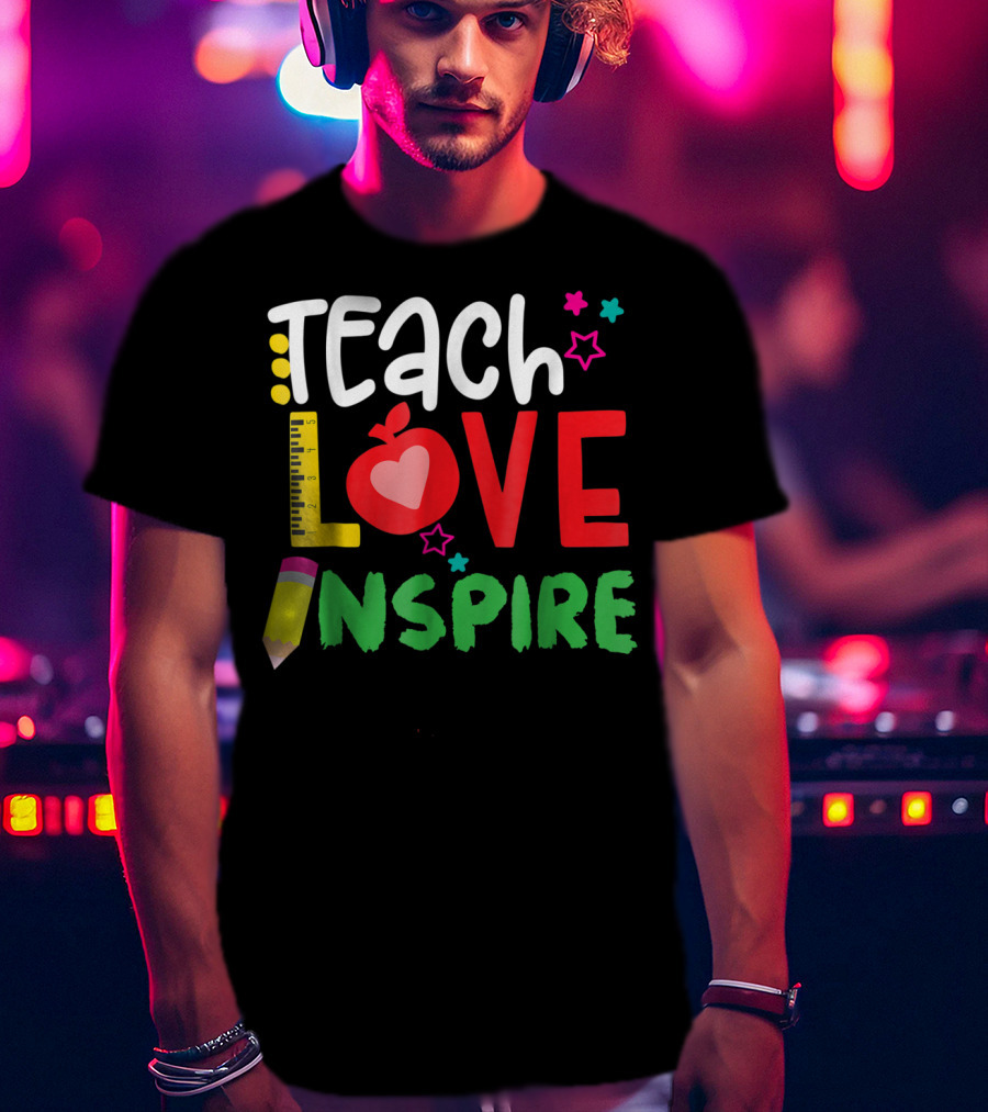 Teach Love Inspire Teacher Teaching For Me Ruler Apple Pencil Stars T-Shirt