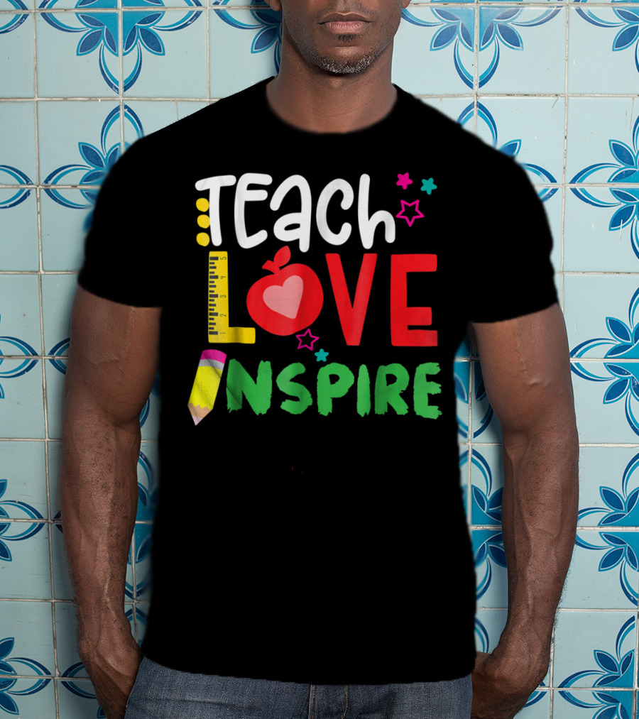 Teach Love Inspire Teacher Teaching For Me Ruler Apple Pencil Stars T-Shirt