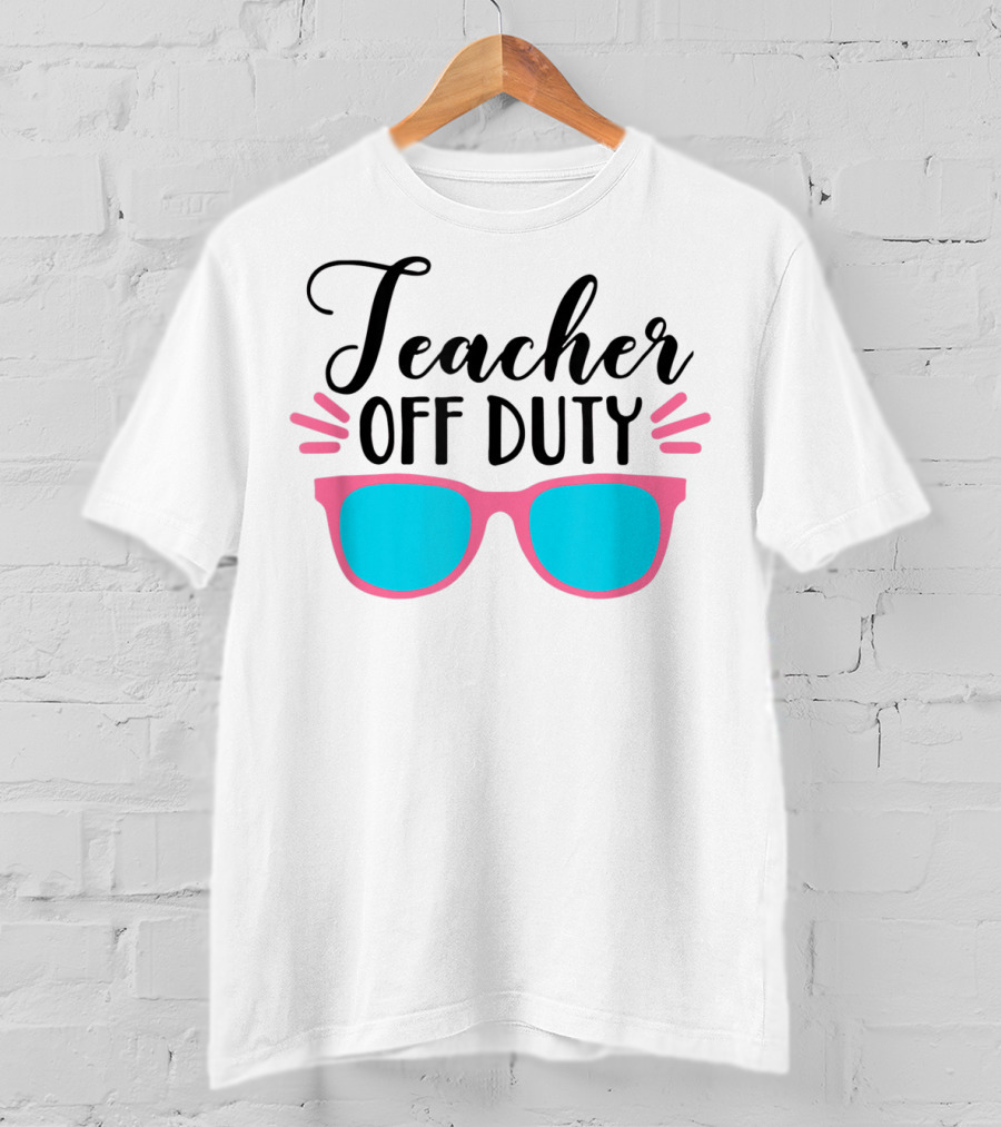 Teacher Off Duty Sunglasses Summer Vibes T-Shirt