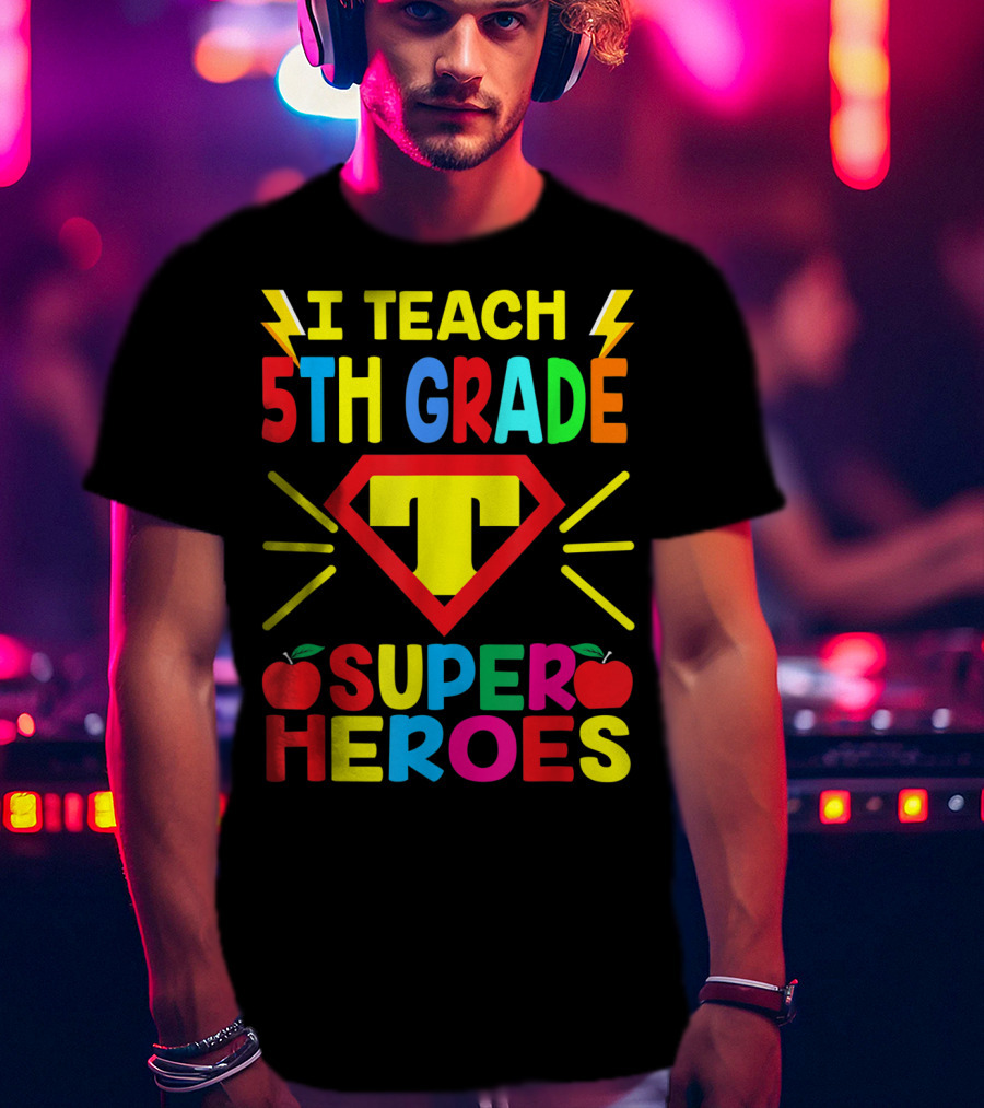 I Teach 5th Grade Superheroes T Shield Apples T-Shirt